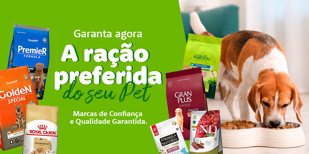 Garanta agora a ração preferida do seu pet