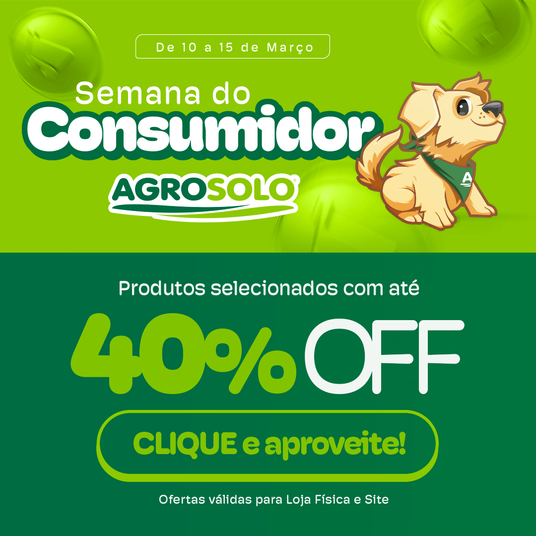 Semana do Consumidor Agrosolo 2025. Aproveite!